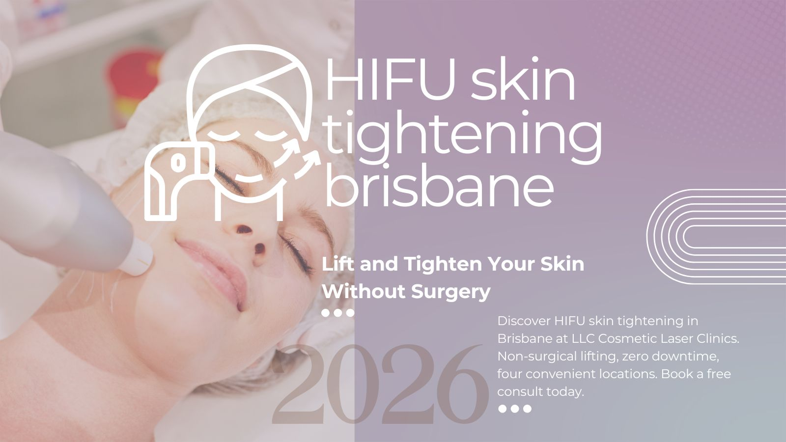 HIFU skin tightening Brisbane treatment at LLC Cosmetic Laser Clinics