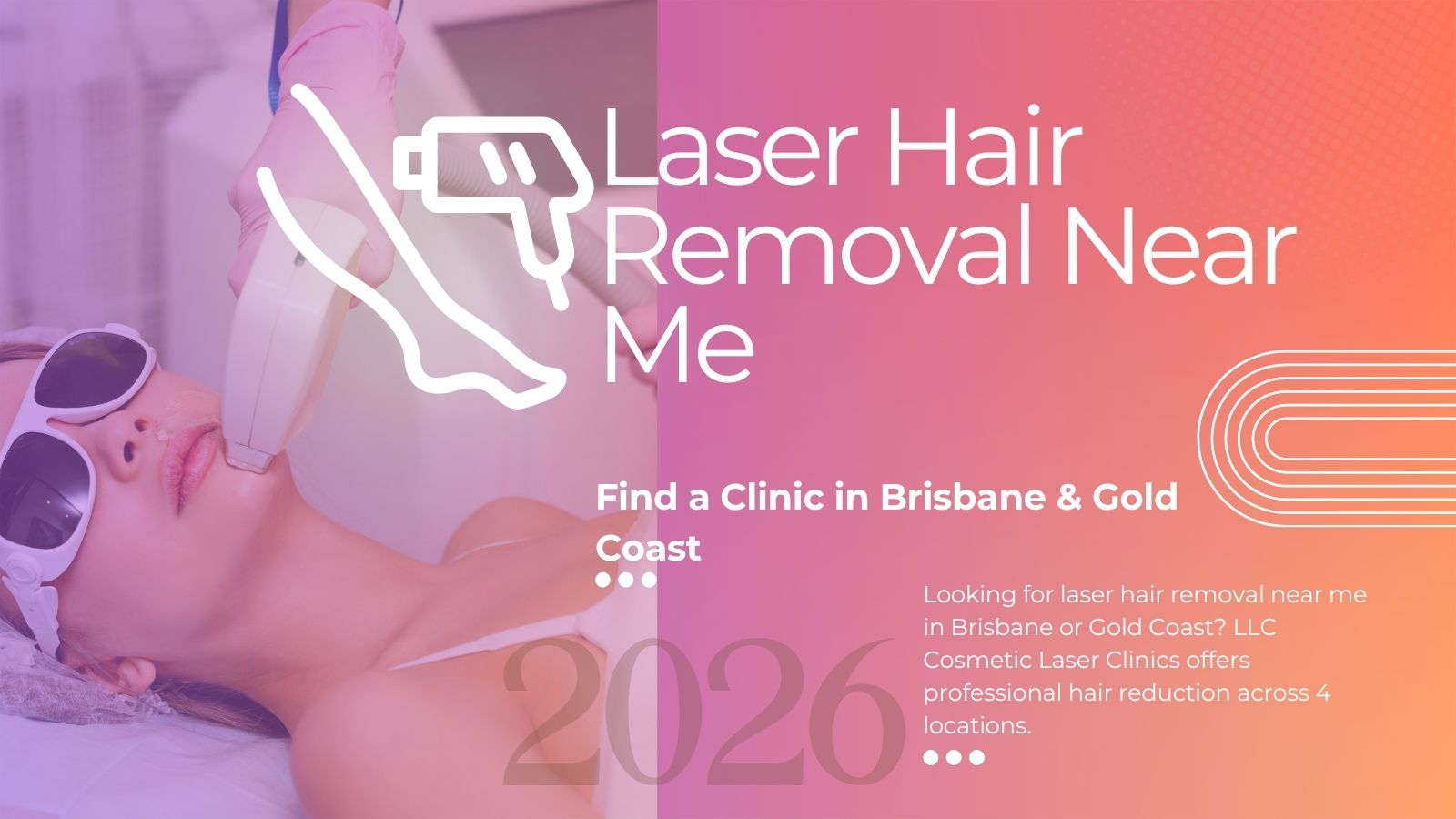 Laser hair removal near me &mdash; professional treatment at LLC Cosmetic Laser Clinics Brisbane and Gold Coast
