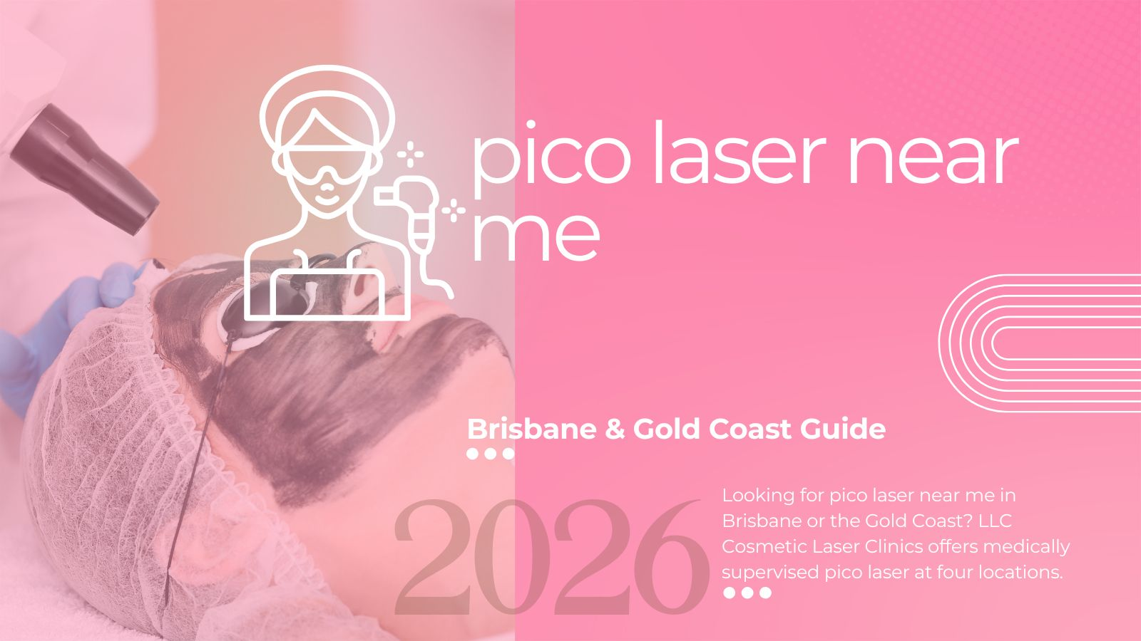 Pico laser near me &ndash; treatment at LLC Cosmetic Laser Clinics Brisbane and Gold Coast